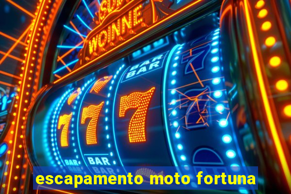 escapamento moto fortuna